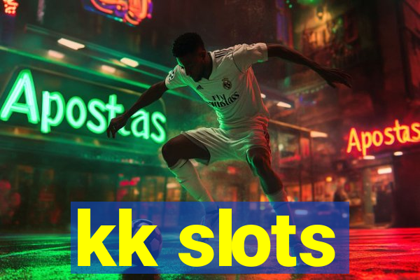 kk slots
